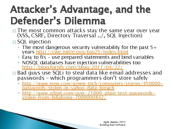 Attacker’s Advantage, and the Defender’s Dilemma The most common attacks stay the same year