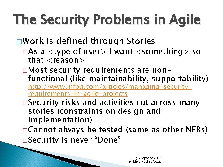 The Security Problems in Agile � Work � As is defined through Stories a