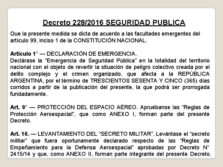 Decreto 228/2016 SEGURIDAD PUBLICA Que la presente medida se dicta de acuerdo a las