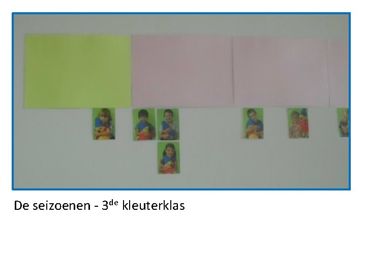 De seizoenen - 3 de kleuterklas 