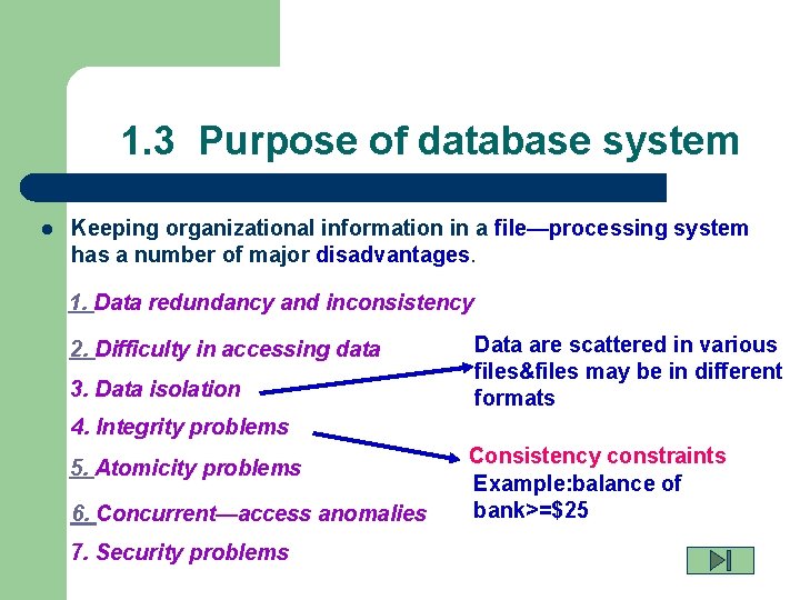 1. 3 Purpose of database system l Keeping organizational information in a file—processing system