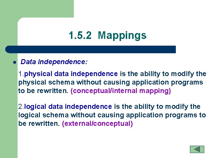 1. 5. 2 Mappings l Data independence: 1. physical data independence is the ability