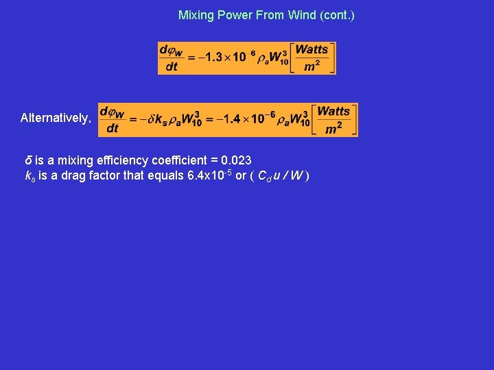 Mixing Power From Wind (cont. ) Alternatively, δ is a mixing efficiency coefficient =