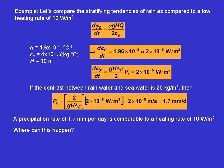 Example: Let’s compare the stratifying tendencies of rain as compared to a low heating