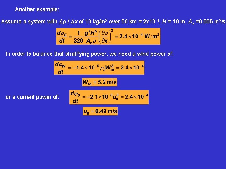 Another example: Assume a system with Δρ / Δx of 10 kg/m 3 over