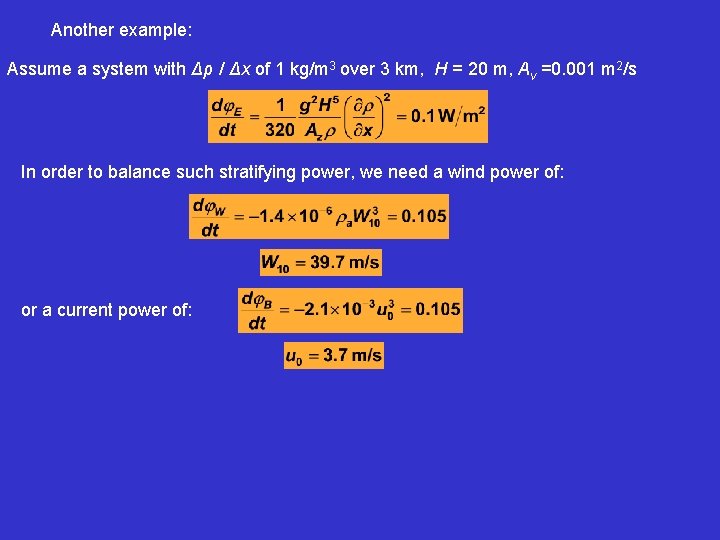 Another example: Assume a system with Δρ / Δx of 1 kg/m 3 over