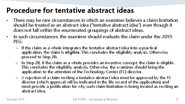 Procedure for tentative abstract ideas • • There may be rare circumstances in which