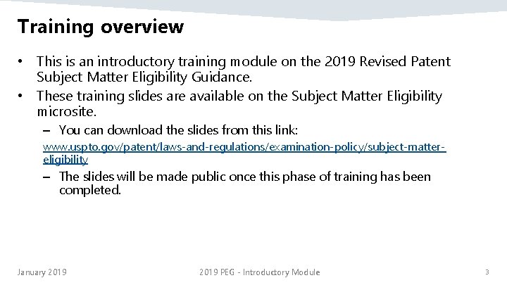 Training overview • This is an introductory training module on the 2019 Revised Patent