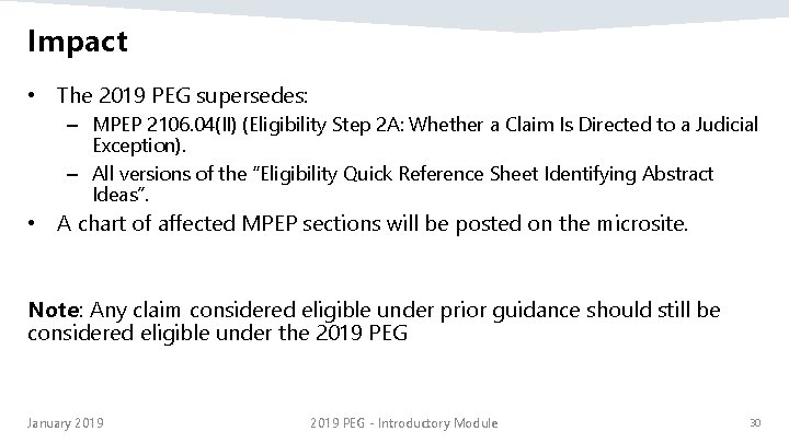 Impact • The 2019 PEG supersedes: – MPEP 2106. 04(II) (Eligibility Step 2 A: