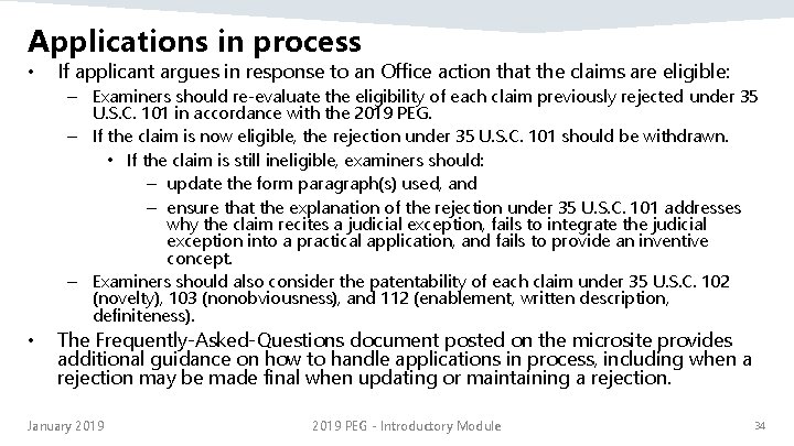 Applications in process • If applicant argues in response to an Office action that