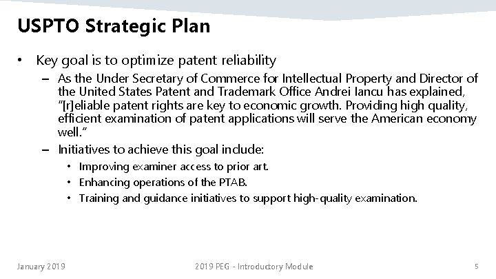 USPTO Strategic Plan • Key goal is to optimize patent reliability – As the