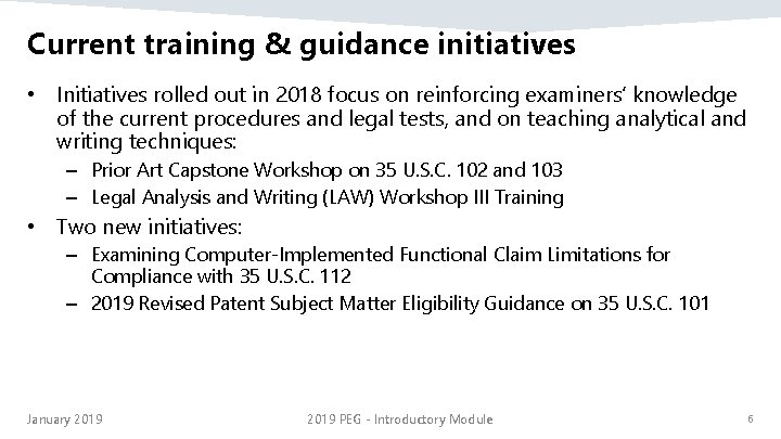 Current training & guidance initiatives • Initiatives rolled out in 2018 focus on reinforcing