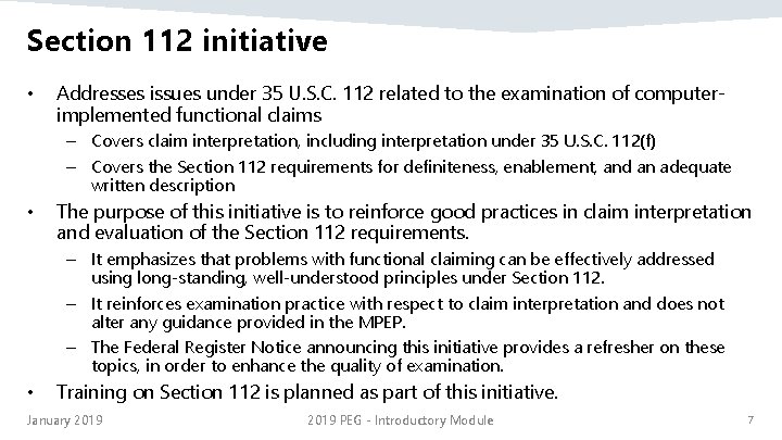 Section 112 initiative • Addresses issues under 35 U. S. C. 112 related to