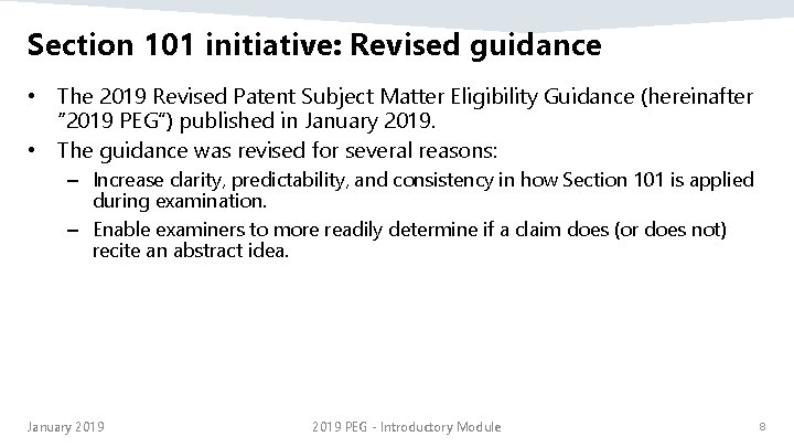 Section 101 initiative: Revised guidance • The 2019 Revised Patent Subject Matter Eligibility Guidance