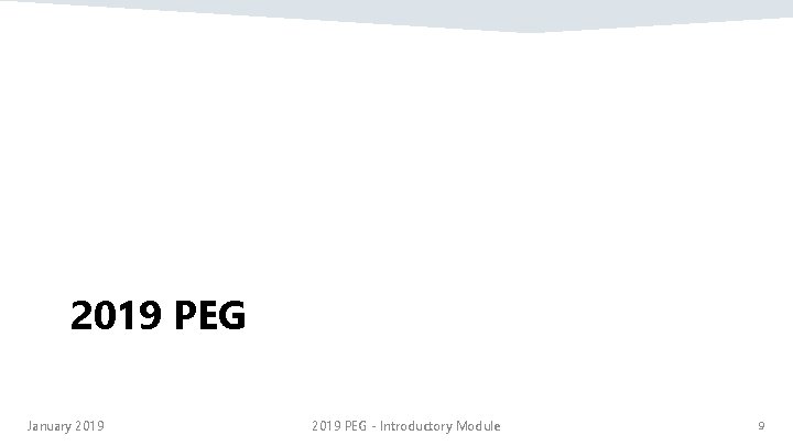 2019 PEG January 2019 PEG - Introductory Module 9 