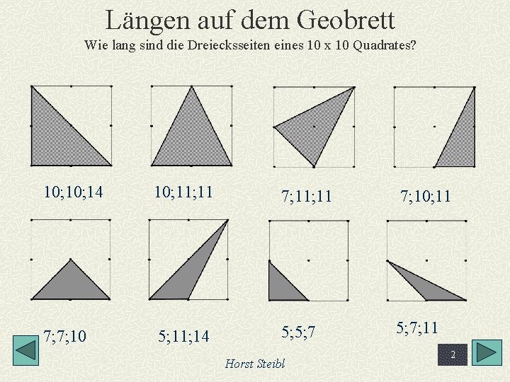 Längen auf dem Geobrett Wie lang sind die Dreiecksseiten eines 10 x 10 Quadrates?