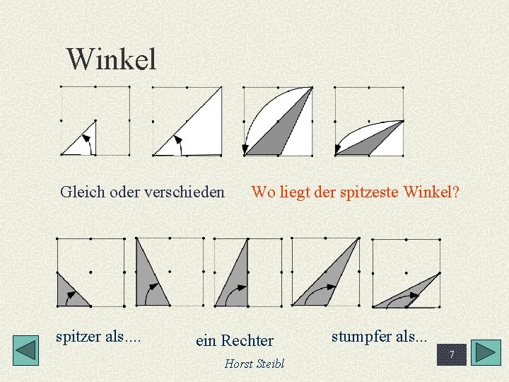 Winkel Gleich oder verschieden spitzer als. . Wo liegt der spitzeste Winkel? ein Rechter