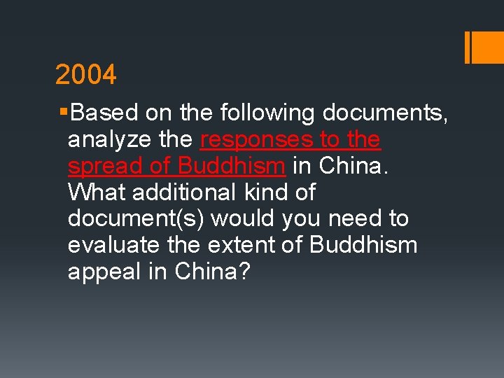 2004 §Based on the following documents, analyze the responses to the spread of Buddhism