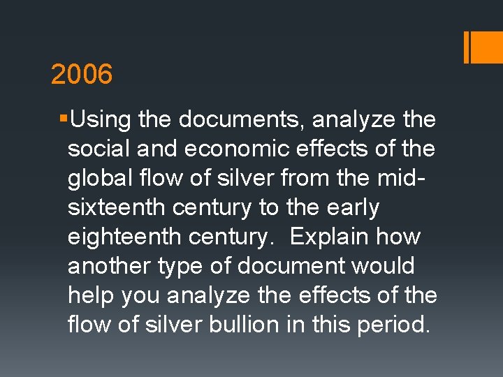 2006 §Using the documents, analyze the social and economic effects of the global flow