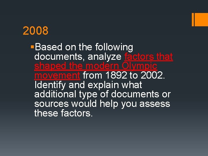 2008 §Based on the following documents, analyze factors that shaped the modern Olympic movement