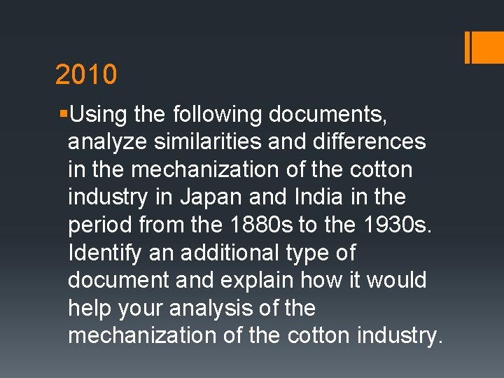 2010 §Using the following documents, analyze similarities and differences in the mechanization of the