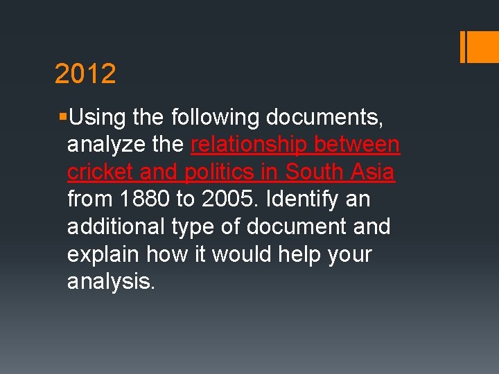 2012 §Using the following documents, analyze the relationship between cricket and politics in South