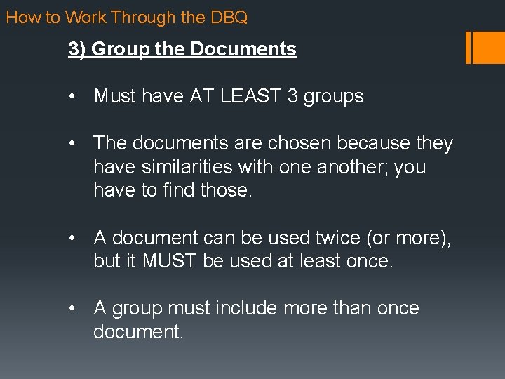 How to Work Through the DBQ 3) Group the Documents • Must have AT
