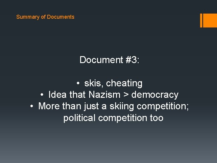 Summary of Documents Document #3: • skis, cheating • Idea that Nazism > democracy
