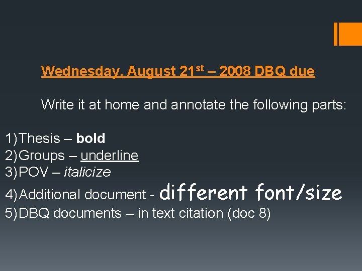 Wednesday, August 21 st – 2008 DBQ due Write it at home and annotate