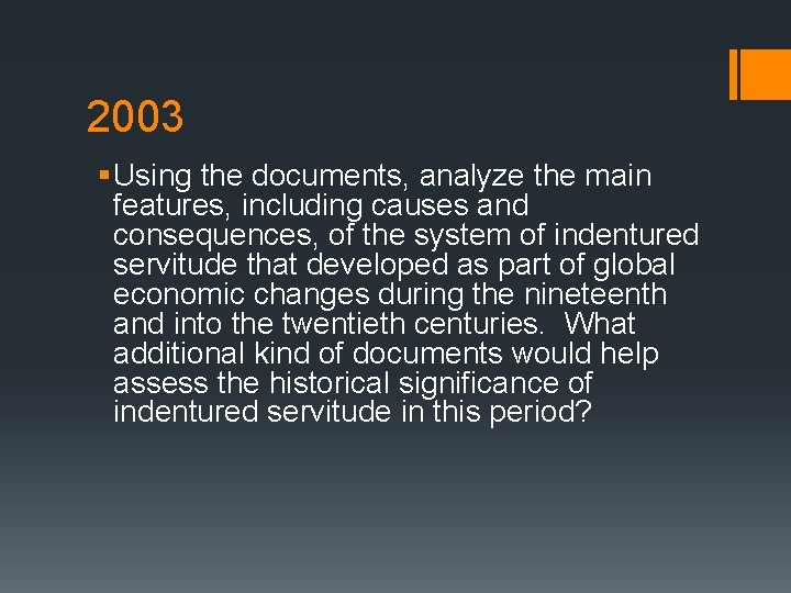 2003 § Using the documents, analyze the main features, including causes and consequences, of