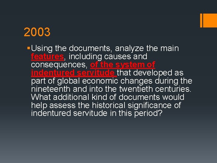 2003 § Using the documents, analyze the main features, including causes and consequences, of