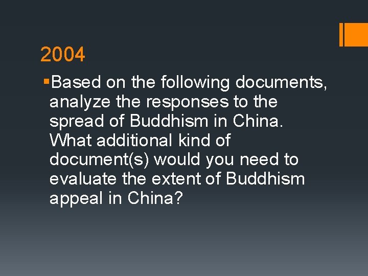 2004 §Based on the following documents, analyze the responses to the spread of Buddhism