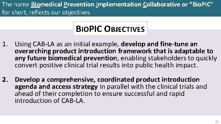 The name Biomedical Prevention Implementation Collaborative or “Bio. PIC” for short, reflects our objectives