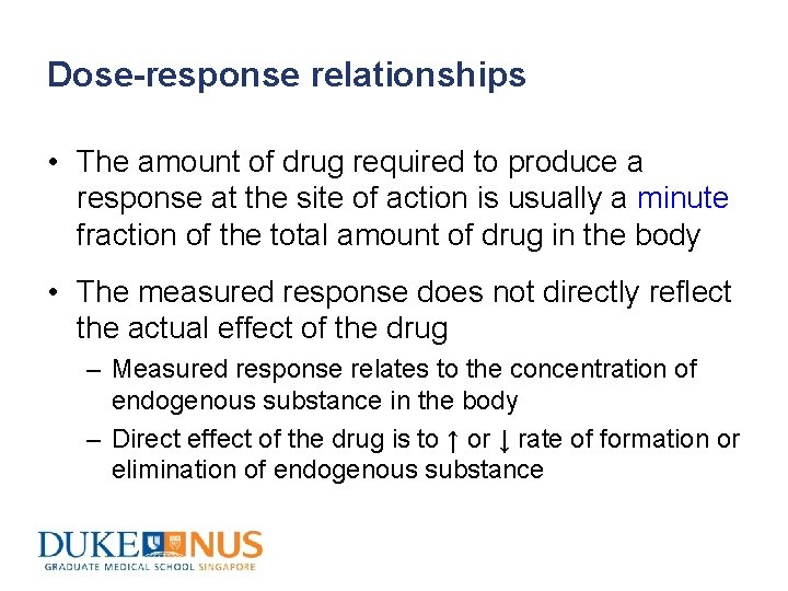 Dose-response relationships • The amount of drug required to produce a response at the