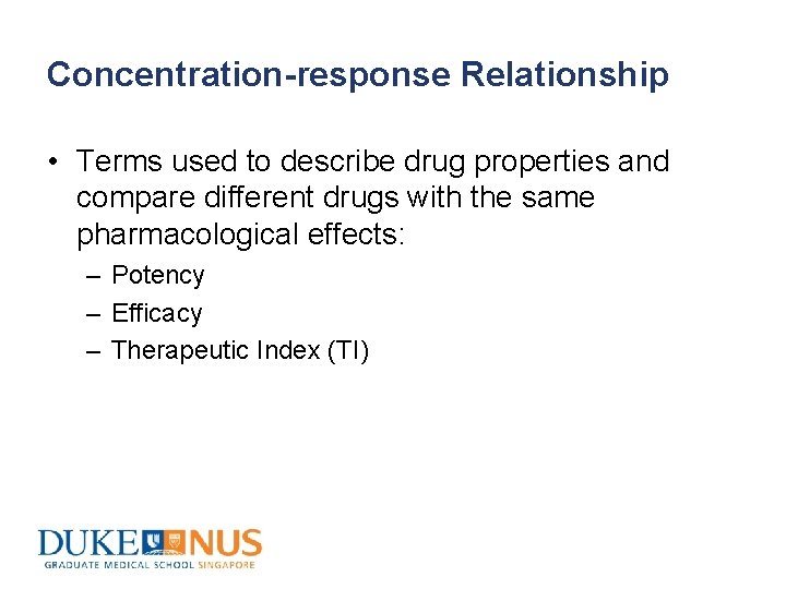 Concentration-response Relationship • Terms used to describe drug properties and compare different drugs with