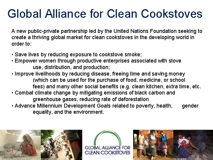 Global Alliance for Clean Cookstoves hoto Credit: Sunil Lal A new public-private partnership led