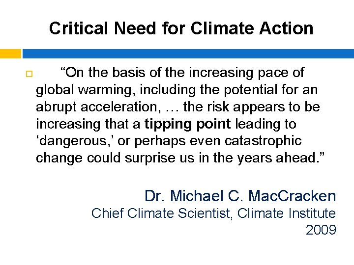 Critical Need for Climate Action ¨ “On the basis of the increasing pace of