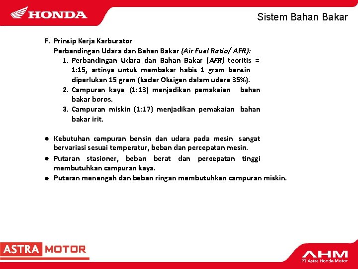 Sistem Bahan Bakar F. Prinsip Kerja Karburator Perbandingan Udara dan Bahan Bakar (Air Fuel