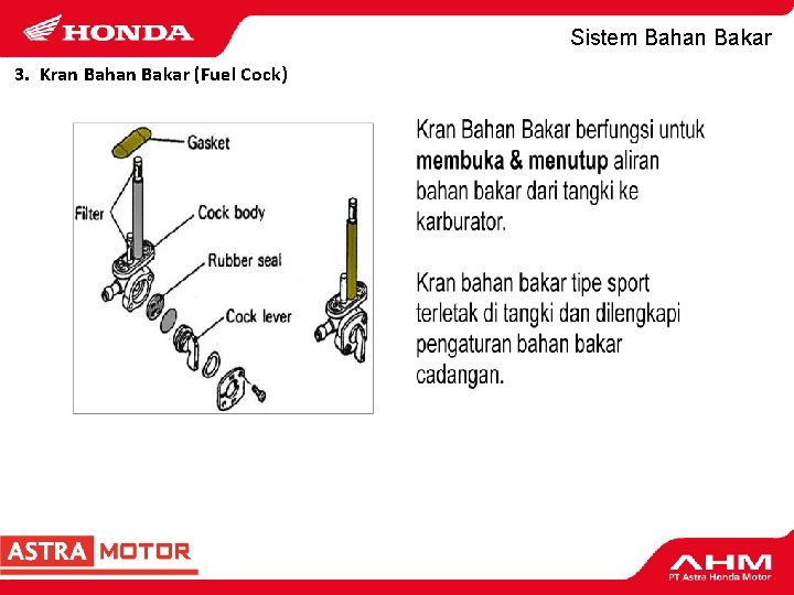 Sistem Bahan Bakar 3. Kran Bahan Bakar (Fuel Cock) 