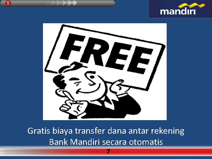 Gratis biaya transfer dana antar rekening Bank Mandiri secara otomatis 7 