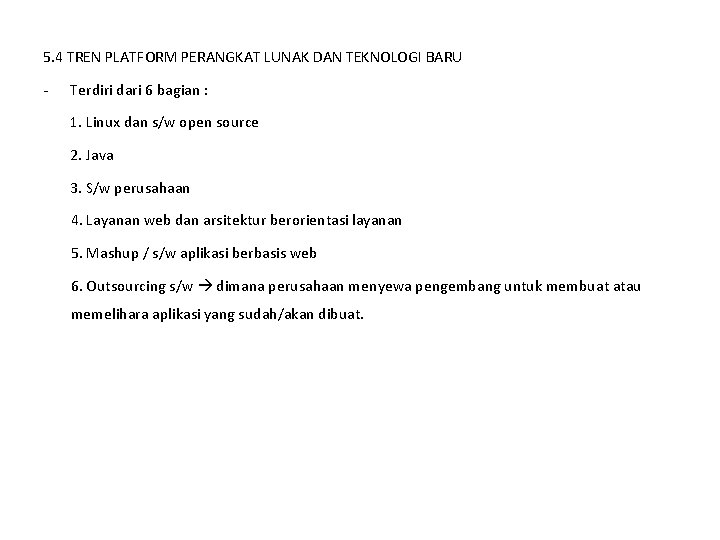 5. 4 TREN PLATFORM PERANGKAT LUNAK DAN TEKNOLOGI BARU - Terdiri dari 6 bagian 5. 4 TREN PLATFORM PERANGKAT LUNAK DAN TEKNOLOGI BARU - Terdiri dari 6 bagian