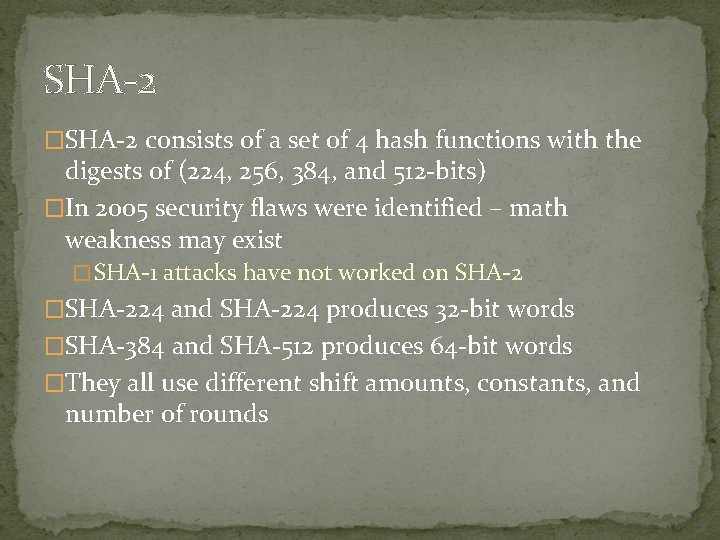 SHA-2 �SHA-2 consists of a set of 4 hash functions with the digests of
