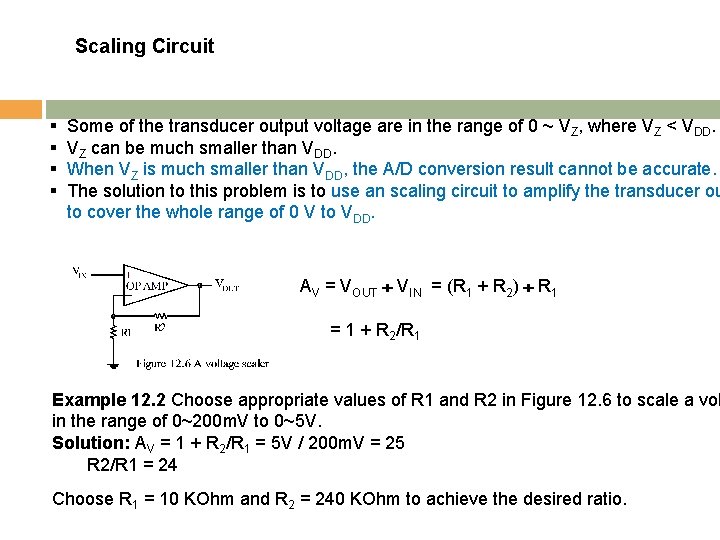 Scaling Circuit § § Some of the transducer output voltage are in the range