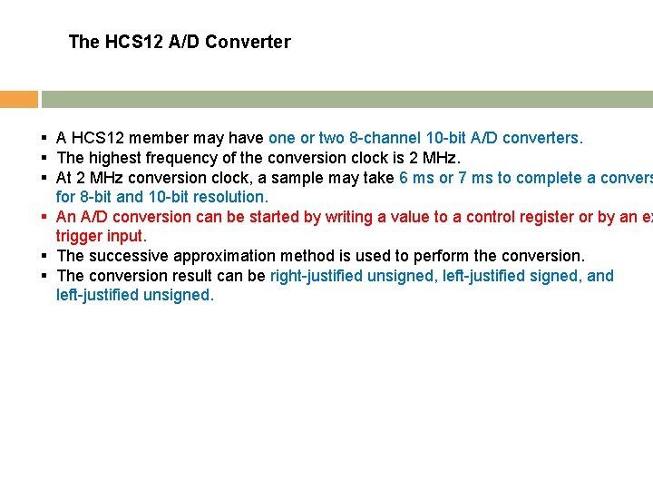The HCS 12 A/D Converter § A HCS 12 member may have one or