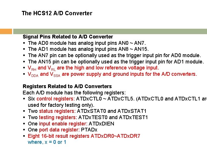 The HCS 12 A/D Converter Signal Pins Related to A/D Converter § The AD