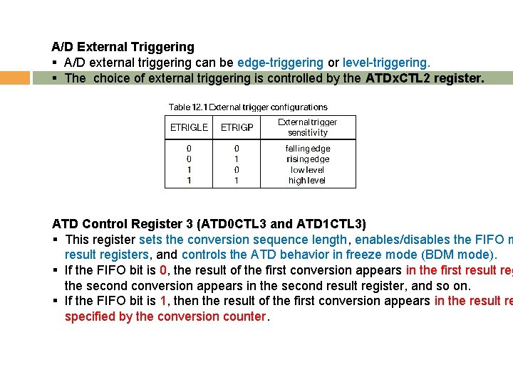 A/D External Triggering § A/D external triggering can be edge-triggering or level-triggering. § The