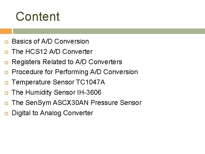 Content Basics of A/D Conversion The HCS 12 A/D Converter Registers Related to A/D