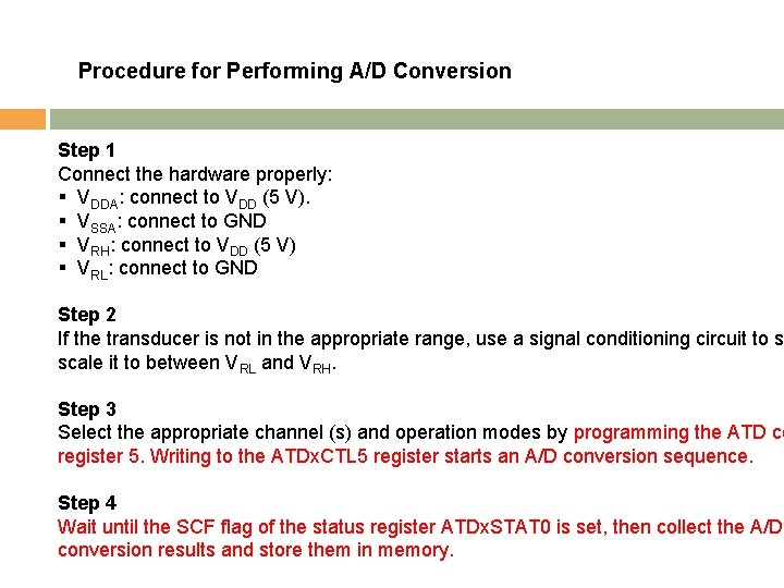 Procedure for Performing A/D Conversion Step 1 Connect the hardware properly: § VDDA: connect