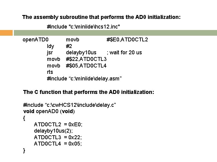 The assembly subroutine that performs the AD 0 initialization: #include "c: miniidehcs 12. inc"