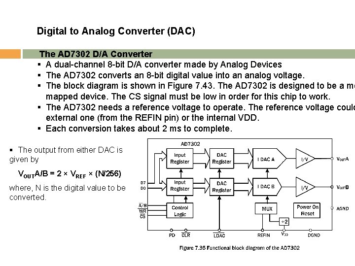 Digital to Analog Converter (DAC) The AD 7302 D/A Converter § A dual-channel 8